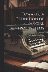 bokomslag Towards a Definition of Financial Control Systems