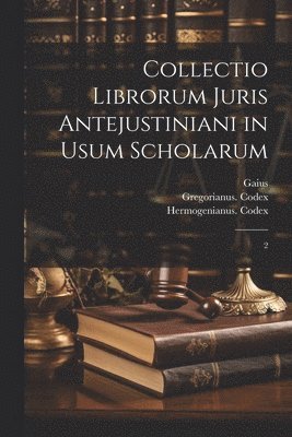 Paul Krueger, Gaius Gaius, Hermogenianus Codex - Collectio librorum juris antejustiniani in usum scholarum, Häftad