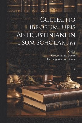 Collectio librorum juris antejustiniani in usum scholarum 1