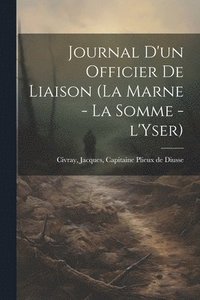 bokomslag Journal d'un officier de liaison (la Marne - la Somme - l'Yser)