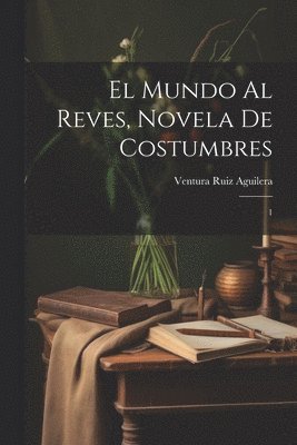 bokomslag mundo al reves, novela de costumbres
