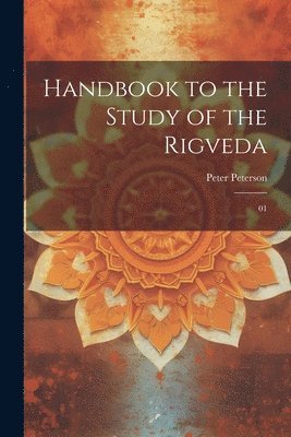 Handbook to the study of the Rigveda
