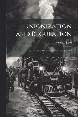 Unionization and Regulation 1