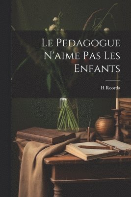 bokomslag pedagogue n'aime pas les enfants
