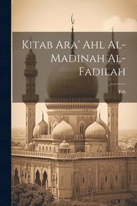 bokomslag Kitab ara' ahl al-madinah al-fadilah