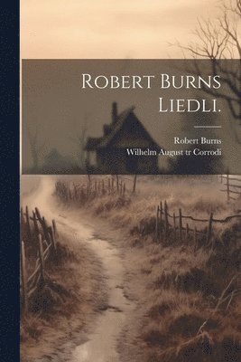 Robert Burns Liedli. 1