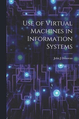 Use of Virtual Machines in Information Systems 1