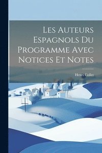 bokomslag Les auteurs espagnols du programme avec notices et notes