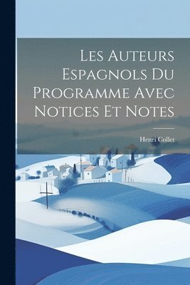 Les auteurs espagnols du programme avec notices et notes