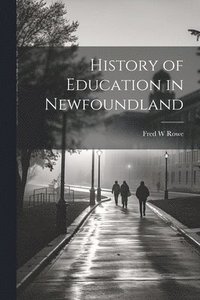 bokomslag History of Education in Newfoundland