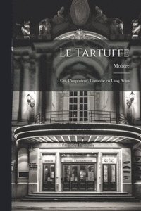 bokomslag Le Tartuffe; ou, L'imposteur, comdie en cinq actes