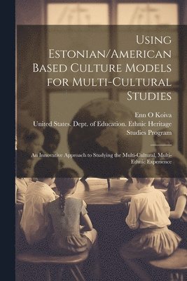 bokomslag Using Estonian/American Based Culture Models for Multi-cultural Studies