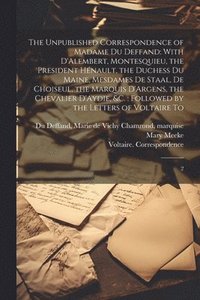 bokomslag The Unpublished Correspondence of Madame du Deffand