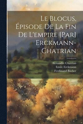 bokomslag blocus, épisode de la fin de l'empire [par] Erckmann-Chatrian