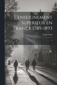 bokomslag L'enseignement superieur en France 1789-1893