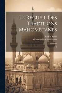 bokomslag Le recueil des traditions Mahomtanes