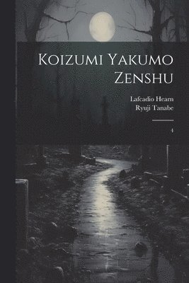 bokomslag Koizumi Yakumo zenshu