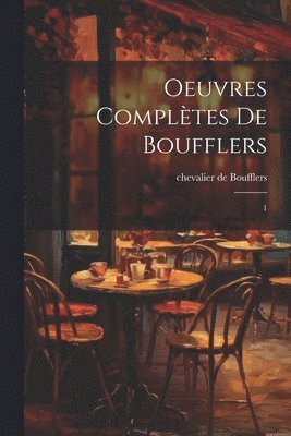 Oeuvres compltes de Boufflers 1