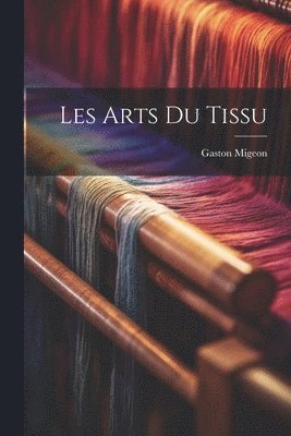 bokomslag Les arts du tissu