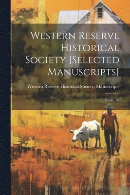 bokomslag Western Reserve Historical Society [selected Manuscripts]