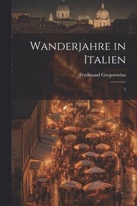 bokomslag Wanderjahre in Italien