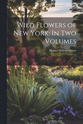 Wild Flowers of New York 1