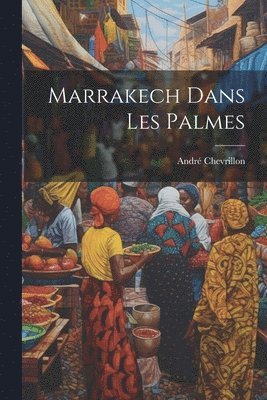 bokomslag Marrakech dans les Palmes