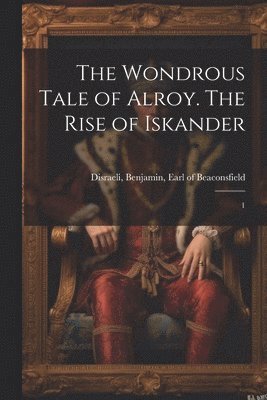 Wondrous Tale of Alroy. The Rise of Iskander, Häftad