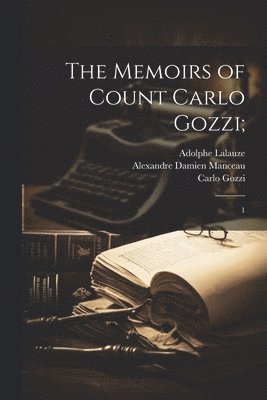 The Memoirs of Count Carlo Gozzi; 1