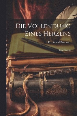 bokomslag Die Vollendung eines Herzens