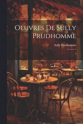 bokomslag Oeuvres de Sully Prudhomme