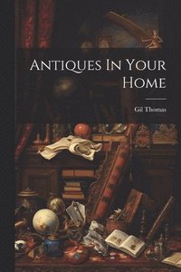 bokomslag Antiques In Your Home