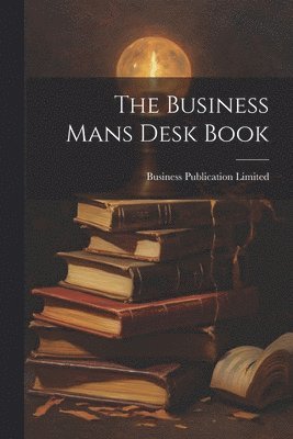 bokomslag The Business Mans Desk Book