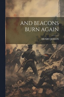 And Beacons Burn Again 1