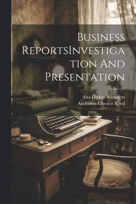 Business ReportsInvestigation And Presentation 1