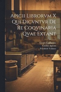 bokomslag Apicii librorvm X qui dicvntvr de re coqvinaria qvae extant