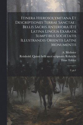 Itinera Hierosolymitana et descriptiones Terrae Sanctae 1