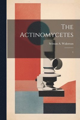 The Actinomycetes: 1 1