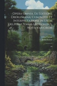 bokomslag Opera omnia, ex editione Oberliniana; cum notis et interpretatione in usum Delphini, variis lectionibus, notis variorum
