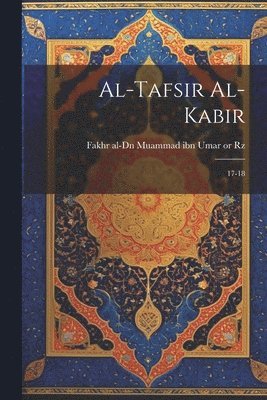 Fakhr Al-Dn Muammad Ibn Umar Rz - Al-Tafsir al-kabir, Häftad
