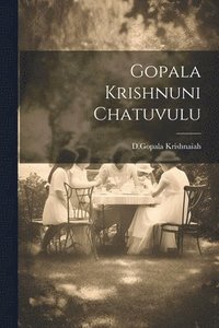 bokomslag Gopala Krishnuni Chatuvulu