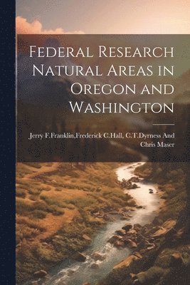 Federal research natural areas in oregon and washington 1