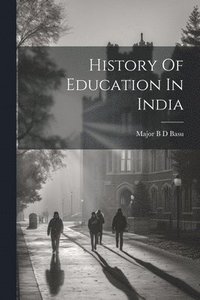 bokomslag History Of Education In India