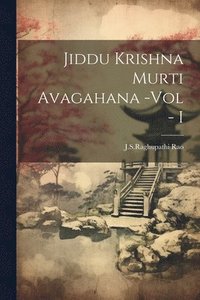 bokomslag Jiddu Krishna Murti Avagahana -Vol - I