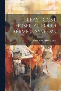 bokomslag Least Cost Hospital Food Service Systems
