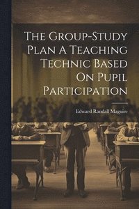 bokomslag Group-Study Plan A Teaching Technic Based On Pupil Participation