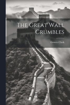bokomslag Great Wall Crumbles