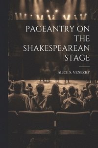 bokomslag Pageantry on the Shakespearean Stage