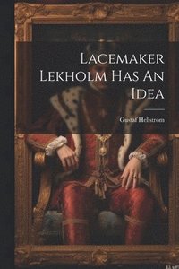 bokomslag Lacemaker Lekholm Has An Idea