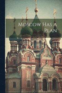 bokomslag Moscow Has A Plan